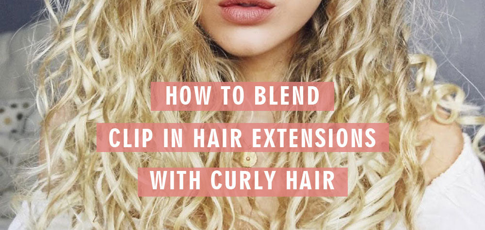 How to Blend Clip in Hair Extensions With Curly Hair